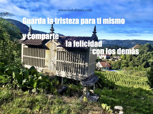 Guarda la tristeza para ti mismo y comparte la felicidad con los demás