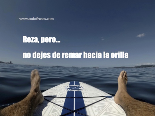 Reza, pero no dejes de remar hacia la orilla