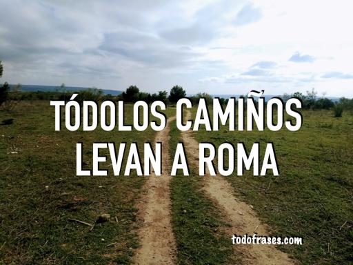 Tódolos camiños levan a Roma