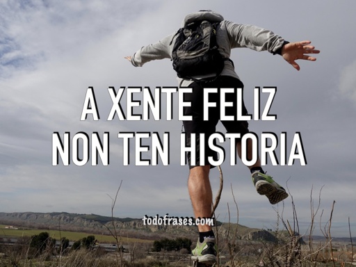 A xente feliz non ten historia