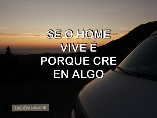 Non se pode vivir sen fe. A fe é o coñecemento do significado da vida humana. A fe é a forza da vida. Se o home vive é porque cre en algo