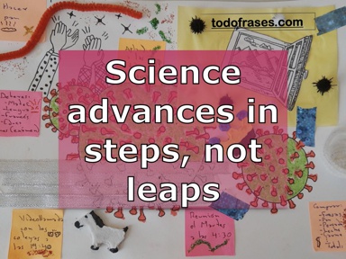 Science advances in steps, not leaps