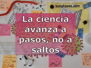 La ciencia avanza a pasos, no a saltos