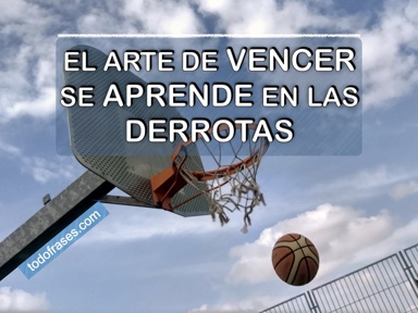 El arte de vencer se aprende en las derrotas