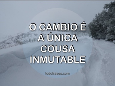 O cambio é a única cousa inmutable