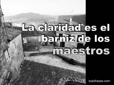 La claridad es el barniz de los maestros