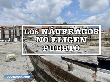 Los náufragos no eligen puerto