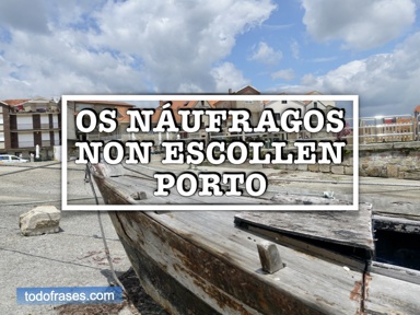 Os náufragos non escollen porto