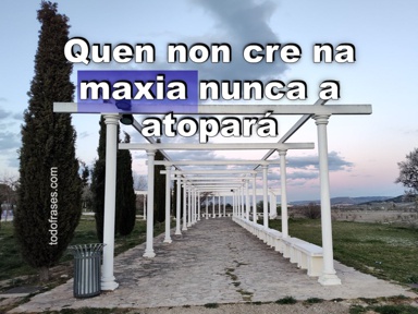 Quen non cre na maxia nunca a atopará