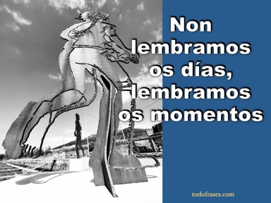 Non lembramos os días, lembramos os momentos